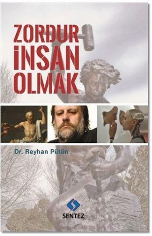 Zordur İnsan Olmak | Reyhan Pütün | Sentez Yayıncılık