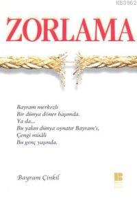 Zorlama | Bayram Çinkil | Bilge Kültür Sanat