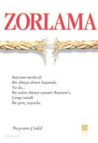 Zorlama | Bayram Çinkil | Bilge Kültür Sanat