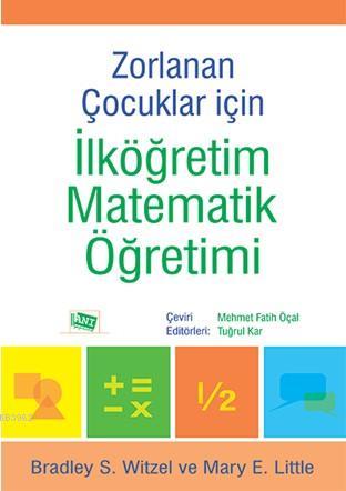 Zorlanan Çocuklar İçin İlköğretim Matematik Öğretimi | Bradley S. Witz