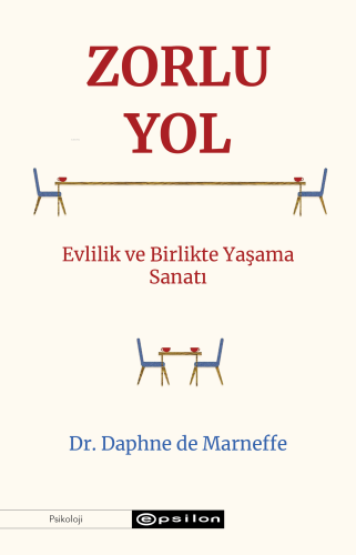 Zorlu Yol;Evlilik ve Birlikte Yaşama Sanatı | Daphne de Marneffe | Eps