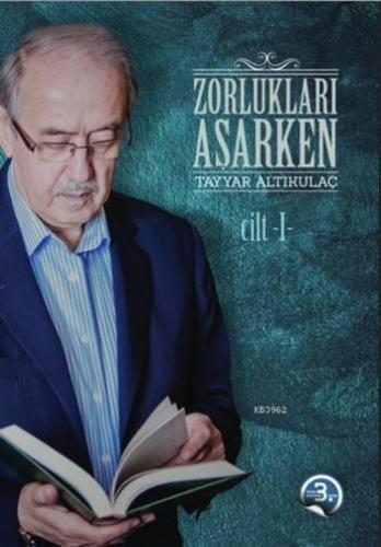 Zorlukları Aşarken 1.Cilt | Tayyar Altıkulaç | Türkiye Diyanet Vakfı Y