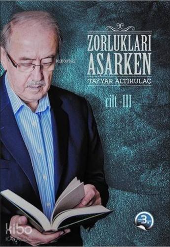 Zorlukları Aşarken 3.Cilt | Tayyar Altıkulaç | Türkiye Diyanet Vakfı Y