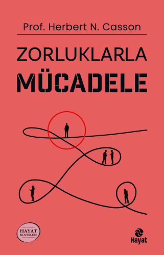 Zorluklarla Mücadele | Herbert N. Casson | Hayat Yayınları