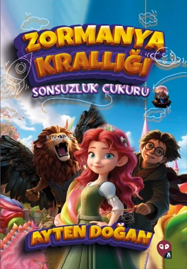 Zormanya Krallığı;Sonsuzluk Çukuru | Ayten Doğan | X10 Kitap