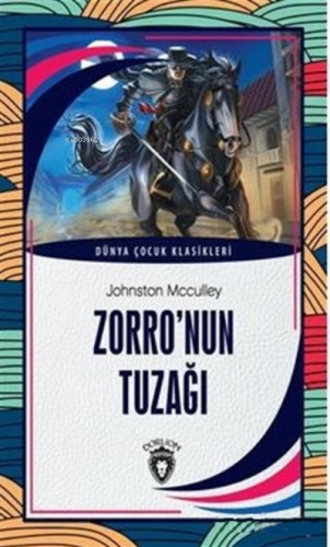 Zorro’nun Tuzağı | Johnston McCulley | Dorlion Yayınevi