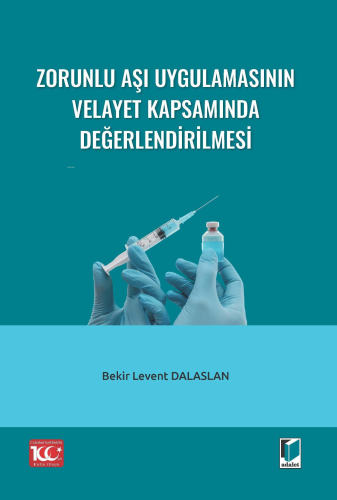 Zorunlu Aşı Uygulamasının Velayet Kapsamında Değerlendirilmesi | Bekir