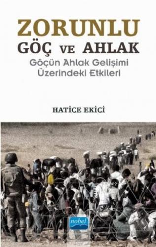 Zorunlu Göç ve Ahlak; Göçün Ahlak Gelişimi Üzerindeki Etkileri | Hatic