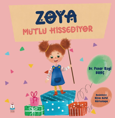 Zoya Mutlu Hissediyor | Pınar Ezgi Burç | Luna Yayınları