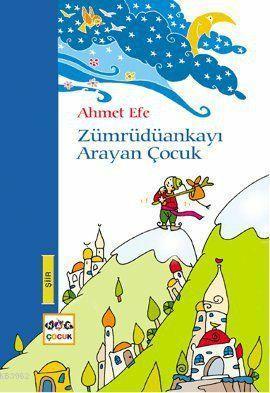 Zümrüdüankayı Arayan Çocuk | Ahmet Efe | Nar Yayınları